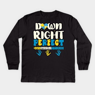 Down Syndrome Awareness Down Right Perfect Kids Long Sleeve T-Shirt